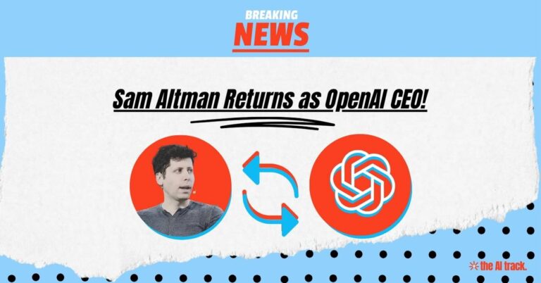 Sam Altman's Return - The AI Track